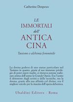 Le immortali dell'antica Cina. Taoismo e alchimia femminile