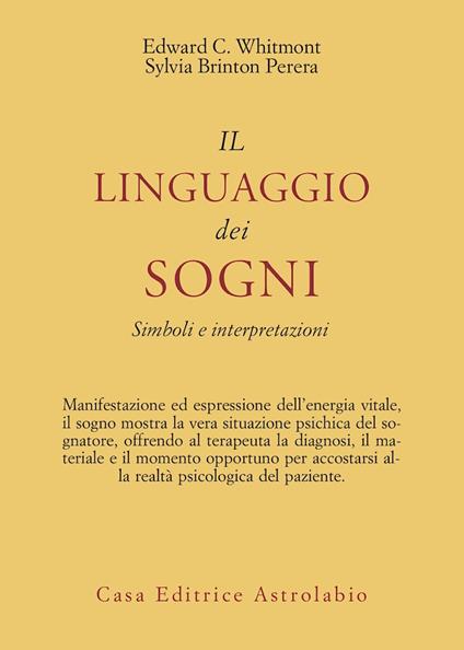 Il linguaggio dei sogni. Simboli e interpretazioni - Edward C. Whitmont,Sylvia Brinton Perera - copertina