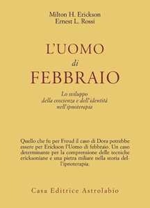 L'uomo di febbraio. Lo sviluppo della coscienza e dell'identità nell'ipnoterapia