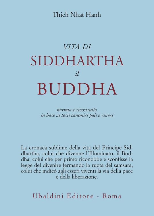 Vita di Siddhartha il Buddha. Narrata e ricostruita in base ai testi canonici pali e cinesi - Thich Nhat Hanh - copertina