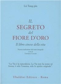 Il segreto del fiore d'oro. Il libro cinese della vita - Tung-Pin Lu - copertina