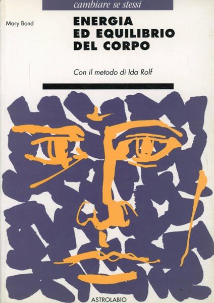 Energia ed equilibrio del corpo con il metodo di Ida Rolf - Mary Bond - copertina