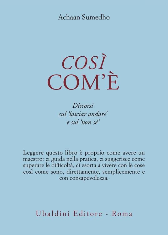 Così com'è. Discorsi sul «Lasciar andare» e sul «Non sé» - Achaan Sumedho - copertina