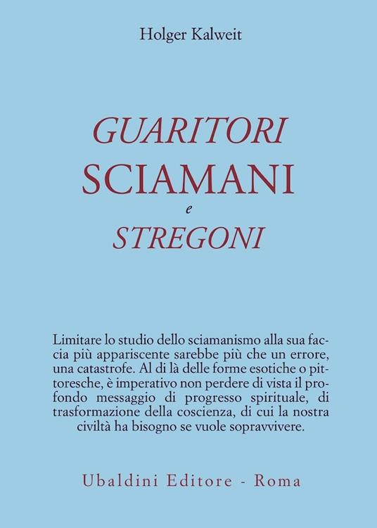 Guaritori, sciamani e stregoni - Holger Kalweit - copertina