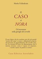 Il caso di Nora. Un'avventura nella giungla del cervello