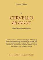 Il cervello bilingue. Neurolinguistica e poliglossia