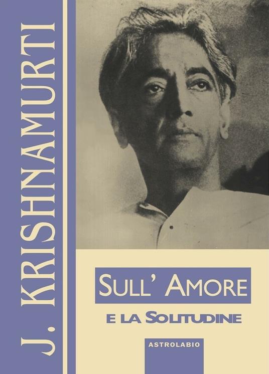 Sull'amore e la solitudine - Jiddu Krishnamurti - copertina