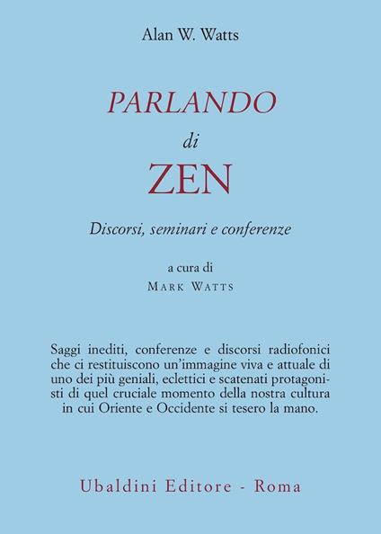 Parlando di zen. Discorsi, seminari e conferenze - Alan W. Watts - copertina