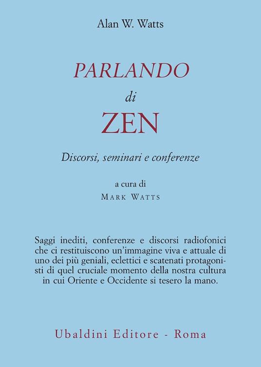 Parlando di zen. Discorsi, seminari e conferenze - Alan W. Watts - copertina