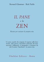 Il pane e lo zen. Ricette per cucinare la propria vita