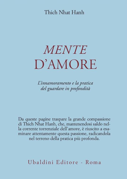 Mente d'amore. La pratica del guardare in profondità nella tradizione  buddhista mahayana - Thich Nhat Hanh - Libro - Astrolabio Ubaldini -  Civiltà dell'Oriente