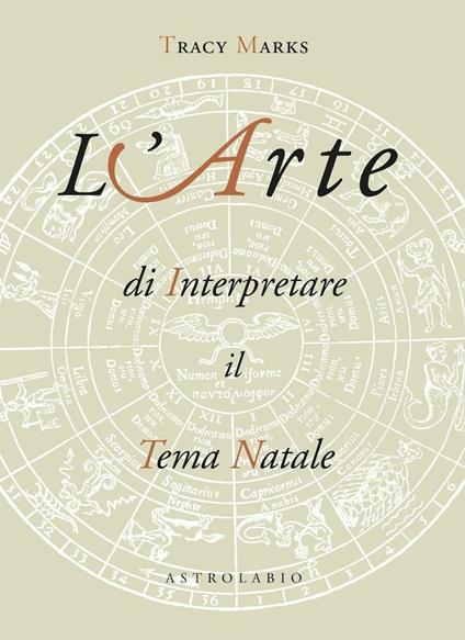 L' arte di interpretare il tema natale - Tracy Marks - Libro - Astrolabio  Ubaldini - Astrologia e psiche | IBS