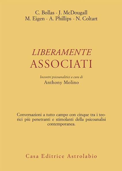 Liberamente associati. Incontri psicoanalitici - Christopher Bollas,Joyce McDougall,Michael Eigen - copertina