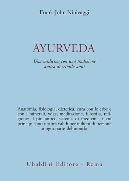 Ayurveda. Una medicina con una tradizione antica di seimila anni - Frank J. Ninivaggi - copertina