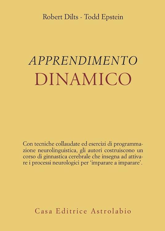 L' apprendimento dinamico - Robert B. Dilts,Todd Epstein - copertina