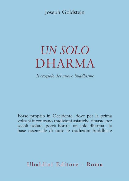 Un solo dharma. Il crogiolo del nuovo buddhismo - Joseph Goldstein - copertina