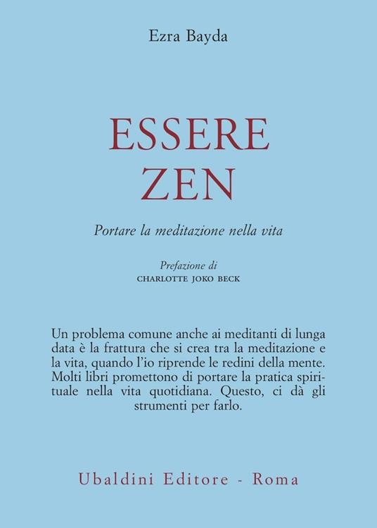 Essere zen. Portare la meditazione nella vita - Ezra Bayda - copertina