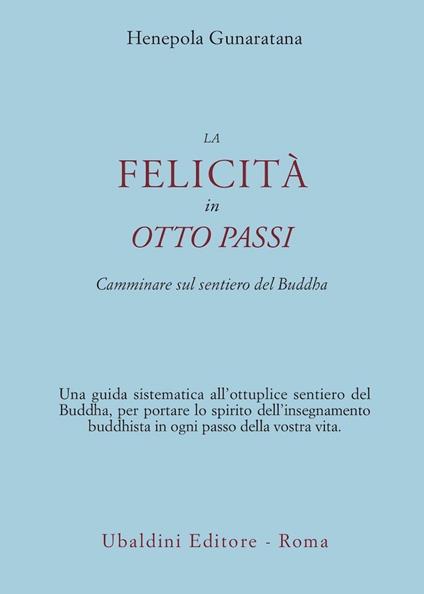 La felicità in otto passi. Camminare sul sentiero del Buddha - Henepola Gunaratana - copertina