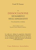 La dissociazione nei bambini e negli adolescenti. Una prospettiva evolutiva