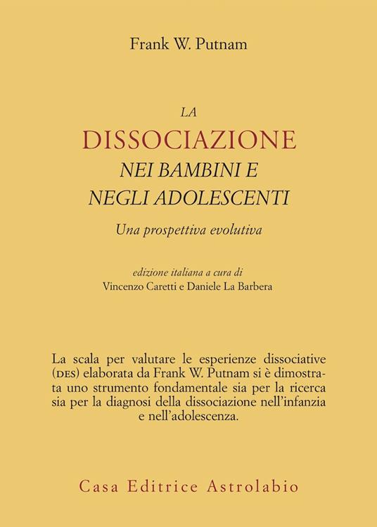 La dissociazione nei bambini e negli adolescenti. Una prospettiva evolutiva - Frank W. Putnam - copertina