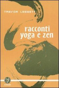 Racconti yoga e zen - Trevor Leggett - copertina