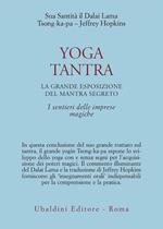 Yoga tantra. La grande esposizione del mantra segreto. Vol. 3: I sentieri delle imprese magiche