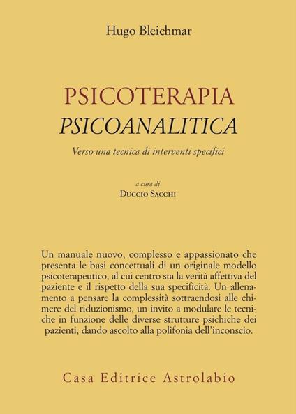 Psicoterapia psicoanalitica. Verso una tecnica di interventi specifici - Hugo Bleichmar - copertina