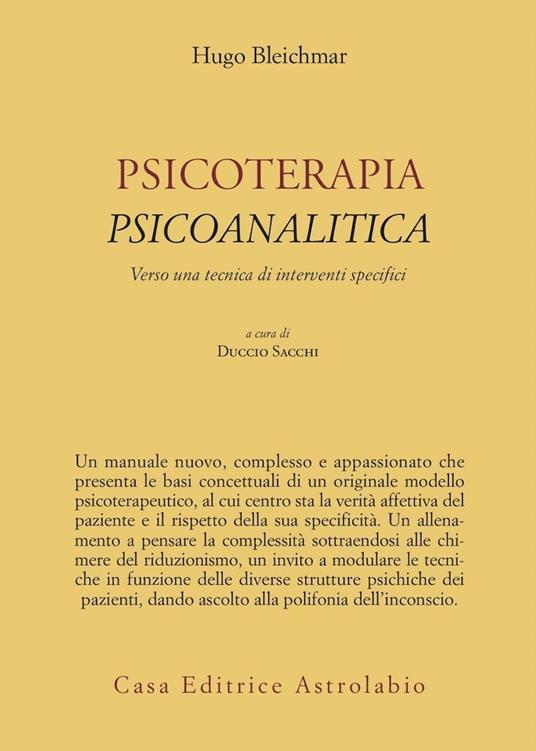 Psicoterapia psicoanalitica. Verso una tecnica di interventi specifici - Hugo Bleichmar - copertina