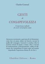 Gesti di consapevolezza. L'esperienza radicale di essere nel proprio corpo