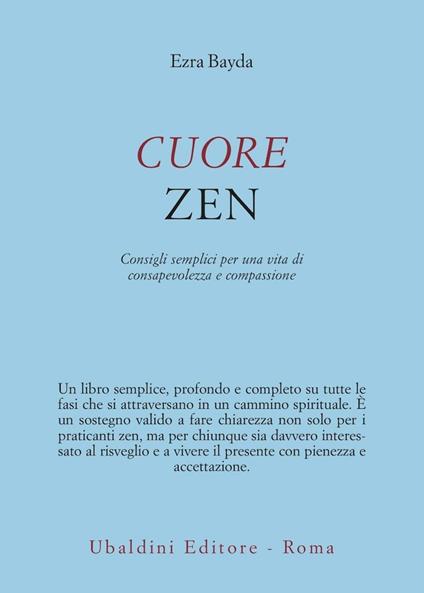 Cuore zen. Consigli semplici per una vita di consapevolezza e compassione - Ezra Bayda - copertina