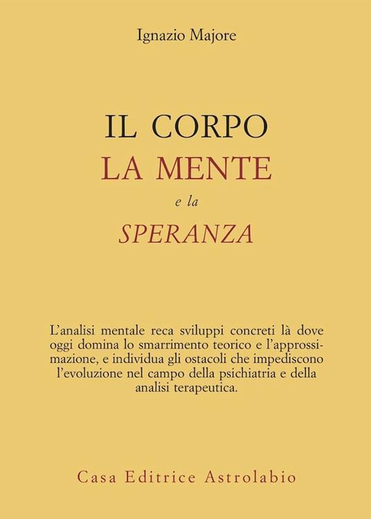 Il corpo, la mente e la speranza - Ignazio Majore - copertina