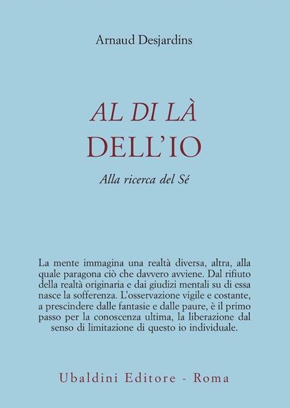 Al di là dell'io. Alla ricerca del sé - Arnaud Desjardins - copertina