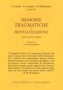 Memorie traumatiche e mentalizzazione. Teoria, ricerca e clinica