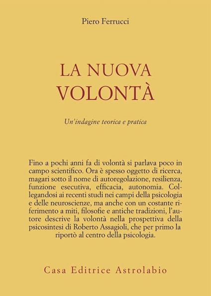 La nuova volontà. Un'indagine teorica e pratica - Piero Ferrucci - copertina