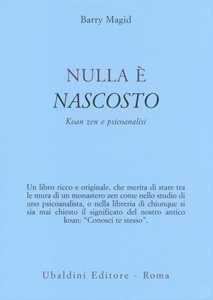 Libro Nulla è nascosto. Koan zen e psicoanalisi Barry Magid