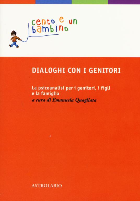 Dialoghi con i genitori. La psicoanalisi per i genitori, i figli e la famiglia - copertina