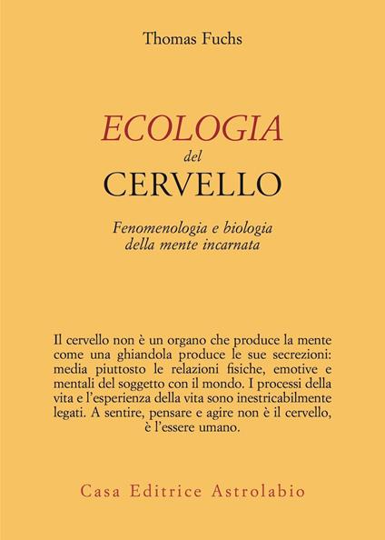 Ecologia del cervello. Fenomenologia e biologia della mente incarnata - Thomas Fuchs - copertina