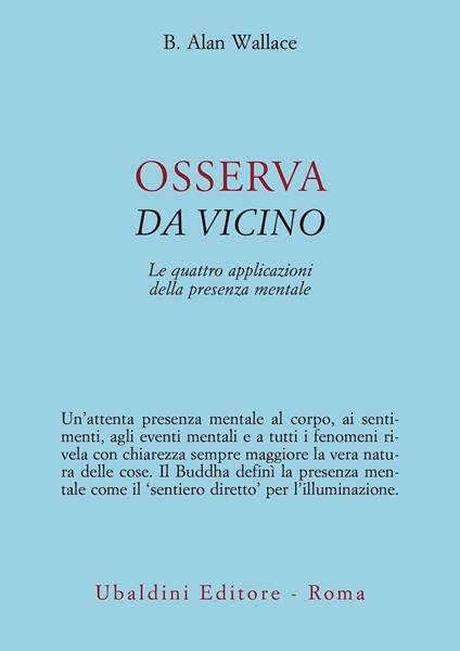 Osserva da vicino. Le quattro applicazioni della presenza mentale - B. Alan Wallace - copertina