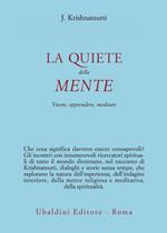 La quiete della mente. Vivere, apprendere, meditare