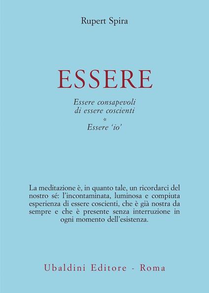 Essere. Essere consapevoli di essere coscienti Essere «io» - Rupert Spira - copertina