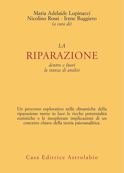 La riparazione dentro e fuori la stanza di analisi - Maria Adelaide Lupinacci,Nicolino Rossi,Irene Ruggiero - copertina