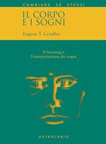 Il corpo e i sogni. Il focusing e l'interpretazione dei sogni