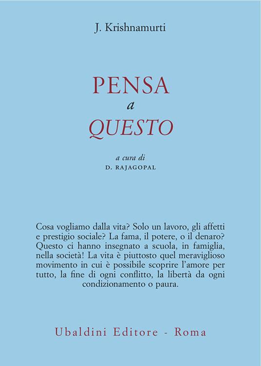 Pensa a questo - Jiddu Krishnamurti,D. Rajagopal,Olga Fedeli - ebook