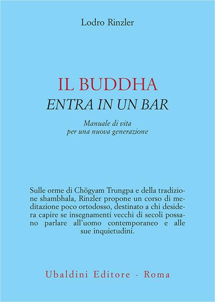 Il Buddha entra in un bar. Manuale di vita per una nuova generazione - Lodro Rinzler,Silvia Bre - ebook