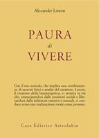 ALEXANDER LOWEN. PAURA di vivere - Prima Edizione Astrolabio 1982 EUR 7,90  - PicClick IT