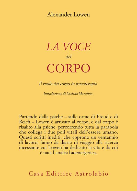 La voce del corpo. Il ruolo del corpo in psicoterapia - Alexander Lowen - ebook