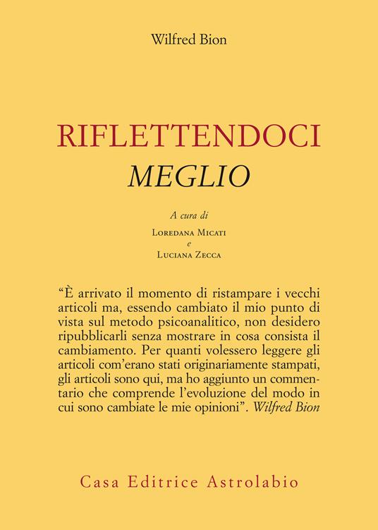 Riflettendoci meglio - Wilfred R. Bion,Loredana Micati,Luciana Zecca - ebook