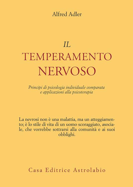 Il temperamento nervoso. Principi di psicologia individuale comparata e applicazioni alla psicoterapia - Alfred Adler,Davide Rossili - ebook