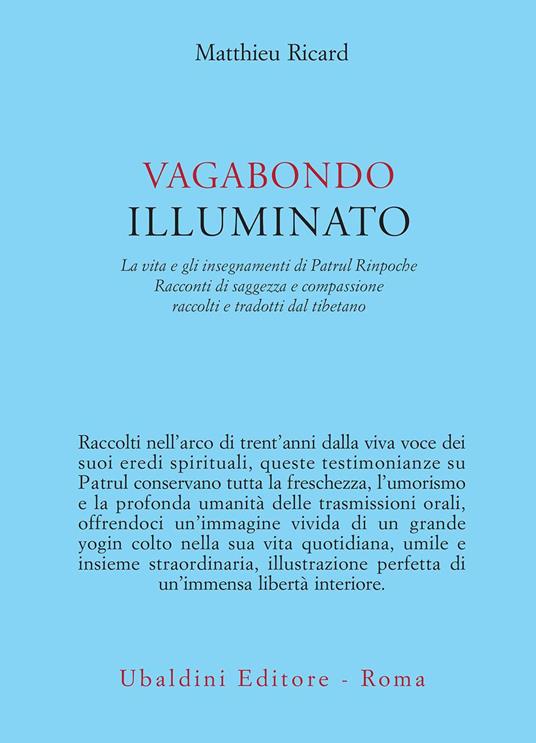 Vagabondo illuminato. La vita e gli insegnamenti di Patrul Rinpoche - Matthieu Ricard,Constance Wilkinson,Guido Lena - ebook