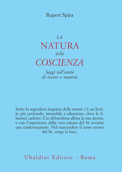 La natura della coscienza. Saggi sull'unità di mente e materia - Rupert Spira,Maurizio Sacchi - ebook